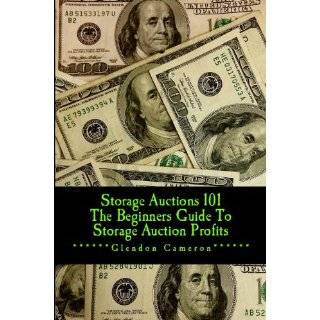   Guide To Storage Auction Profits by Glendon Cameron (Jun 18, 2012