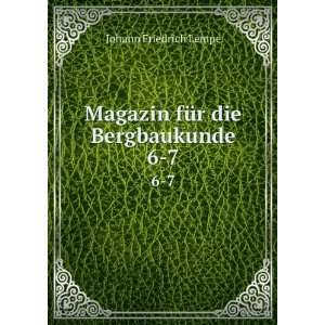    Magazin fÃ¼r die Bergbaukunde. 6 7 Johann Friedrich Lempe Books