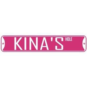   KINA HOLE  STREET SIGN