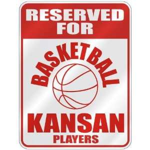  RESERVED FOR  B ASKETBALL KANSAN PLAYERS  PARKING SIGN 