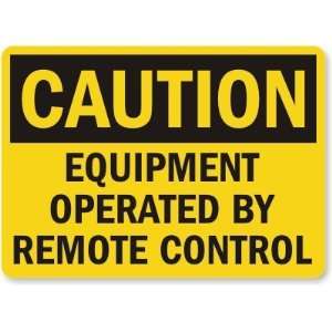  Caution Equipment Operated By Remote Control Plastic Sign 