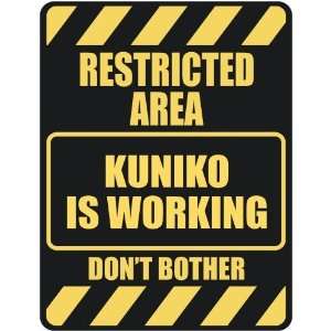   RESTRICTED AREA KUNIKO IS WORKING  PARKING SIGN