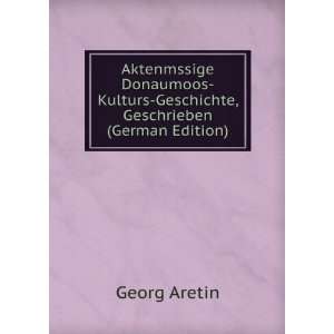  Aktenmssige Donaumoos Kulturs Geschichte, Geschrieben 