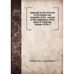   Legislature of the State of California Volume 1878v.3 California
