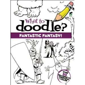  Dover Publications What To Doodle? Fantastic Fantasy 