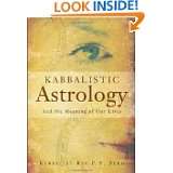 Kabbalistic Astrology And the Meaning of Our Lives by Rav Berg (Oct 