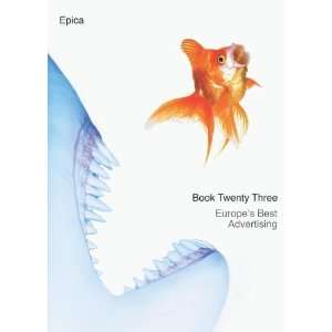  The Epica Book Twenty Three Europes Best Advertising 