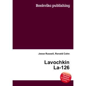  Lavochkin La 126 Ronald Cohn Jesse Russell Books