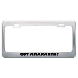 Got Amaranth? Eat Drink Food Metal License Plate Frame Holder Border 