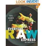 Everyday Raw Express Recipes in 30 Minutes or Less by Matthew Kenney 