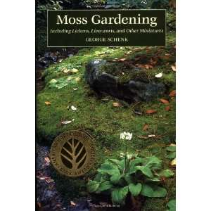  Moss Gardening Including Lichens, Liverworts, and Other 