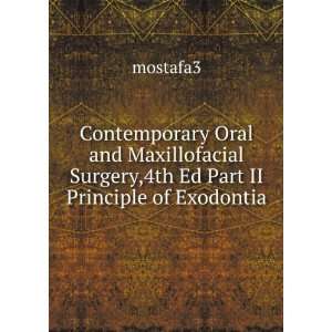 Contemporary Oral and Maxillofacial Surgery,4th Ed Part II Principle 