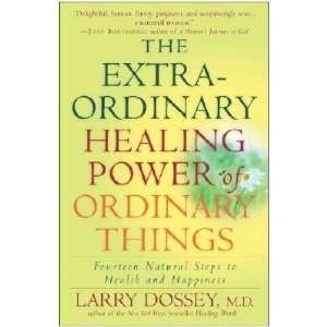  The Extraordinary Healing Power of Ordinary Things 