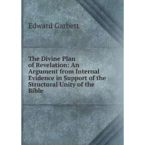   Support of the Structural Unity of the Bible . Edward Garbett Books