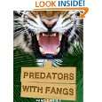 Fangs (dangerous snakes, Lions, Tigers and other deadly animals ((Fun 