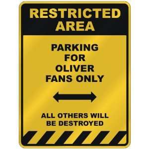    PARKING FOR OLIVER FANS ONLY  PARKING SIGN NAME