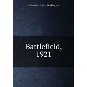  Battlefield, 1921 University of Mary Washington Books