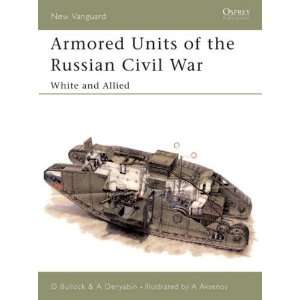  Armored Units of the Russian Civil War White and Allied 