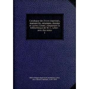  Catalogue des livres imprimÃ©s, manuscrits, estampes 