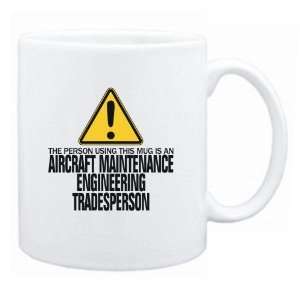 New  The Person Using This Mug Is A Aircraft Maintenance Engineering 