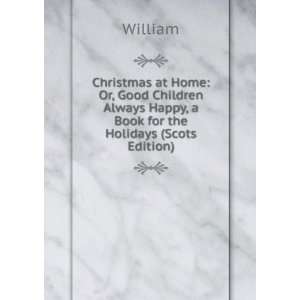   Always Happy, a Book for the Holidays (Scots Edition) William Books