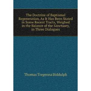  The Doctrine of Baptismal Regeneration, As It Has Been 