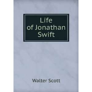  Life of Jonathan Swift Walter Scott Books
