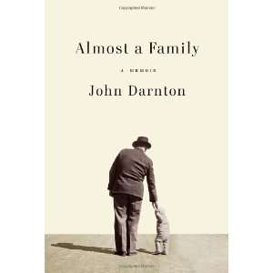  Almost a Family A Memoir [Hardcover] John Darnton Books