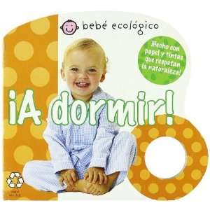  A dormir (Bebe ecologico) (Spanish Edition) [Board book 