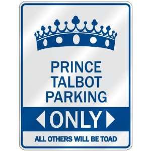   PRINCE TALBOT PARKING ONLY  PARKING SIGN NAME