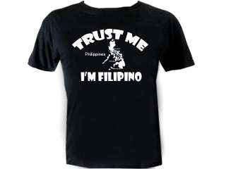 Trust Me Im Filipino Philippines Cool Funny Shirt tee  