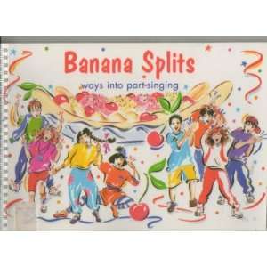  Banana Splits Ways Into Part singing A & C Black Books