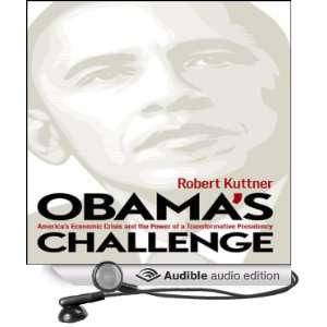  Obamas Challenge Americas Economic Crisis and the Power 