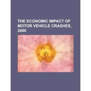  The economic impact of motor vehicle crashes, 2000 