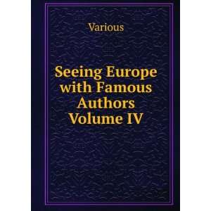    Seeing Europe with Famous Authors Volume IV Various Books