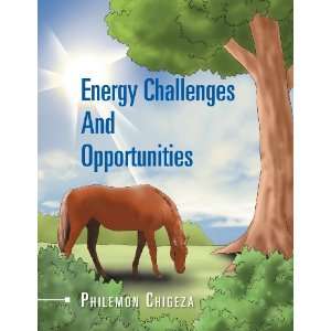   Challenges And Opportunities (9781469163536) Philemon Chigeza Books