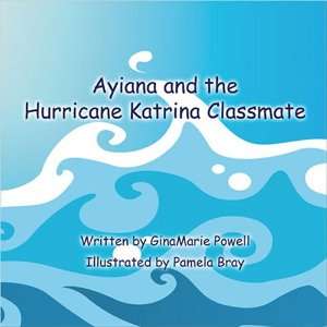 Ayiana and the Hurricane Katrina Classmate (9781604419658 