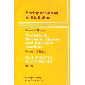 Statistical Decision Theory and Bayesian Analysis 2nd Edition by James 