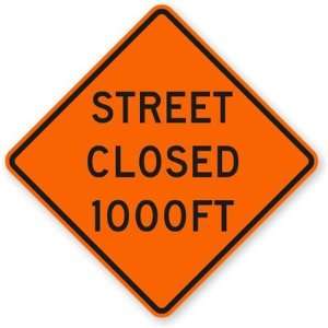   Street Closed 1000 ft Fluorescent Orange, 36 x 36