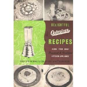  Delightful Osterizer Recipes John Oster MFG Co. Books