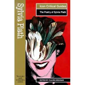 Icon Critical Guide The Poetry of Sylvia Plath (Icon Critical Guides 