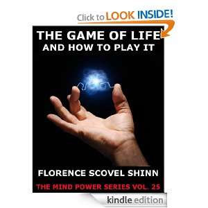 The Game Of Life And How To Play It (The Mind Power Series) Florence 