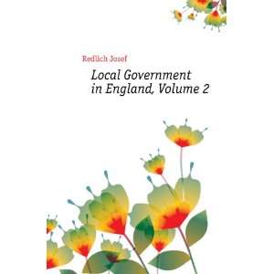 Local Government in England, Volume 2 Redlich Josef 