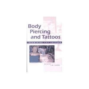 Examining Pop Culture   Body Piercing & Tattoos [PB,2002]  