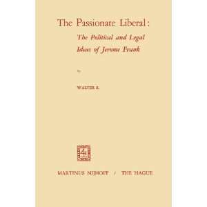  The Passionate Liberal The Political and Legal Ideas of 
