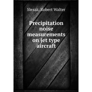  Precipitation noise measurements on jet type aircraft 