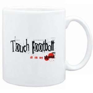  Mug White  Touch Football IS IN MY BLOOD  Sports Sports 