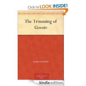 The Trimming of Goosie James Hopper  Kindle Store