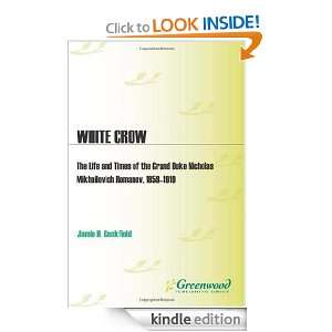 White Crow The Life and Times of the Grand Duke Nicholas Mikhailovich 