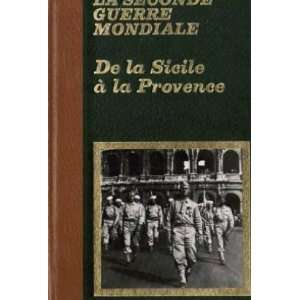  La seconde guerre mondiale  De la Sicile à la Provence 
